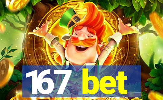 167 bet